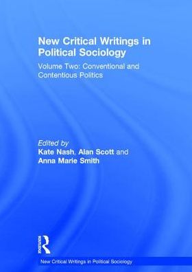 Cover for Alan Scott · New Critical Writings in Political Sociology: Volume Two: Conventional and Contentious Politics - New Critical Writings in Political Sociology (Hardcover Book) (2009)