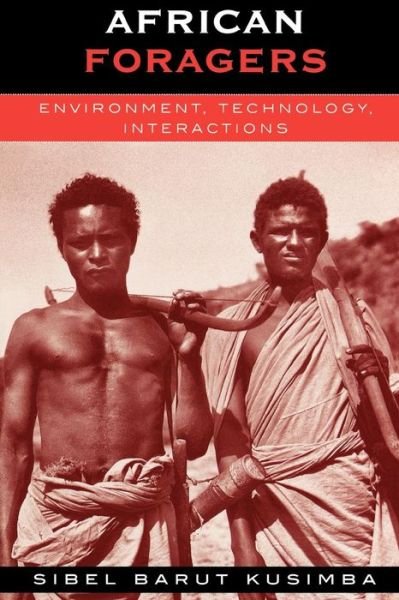 Cover for Sibel Barut Kusimba · African Foragers: Environment, Technology, Interactions - African Archaeology Series (Paperback Book) (2003)