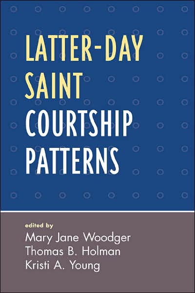 Cover for Mary Jane Woodger · Latter-day Saint Courtship Patterns - Jacob Neusner Series: Religion / Social Order (Paperback Book) (2007)