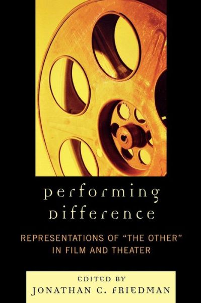 Cover for Jonathan C Friedman · Performing Difference: Representations of 'The Other' in Film and Theatre (Paperback Book) (2008)