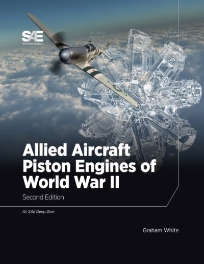 Allied Aircraft Piston Engines of World War II - Graham White - Książki - SAE International - 9780768095548 - 30 sierpnia 2019