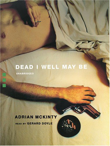 Cover for Adrian Mckinty · Dead I Well May Be (Dead Trilogy, Book 1) (MP3-CD) [Unabridged Mp3cd edition] (2004)