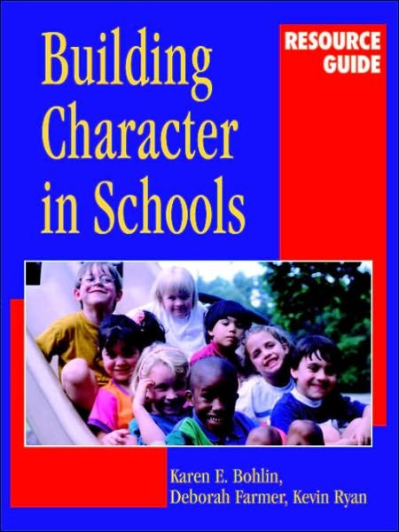 Cover for Bohlin, Karen E. (Boston University, MA) · Building Character in Schools Resource Guide (Paperback Book) (2002)