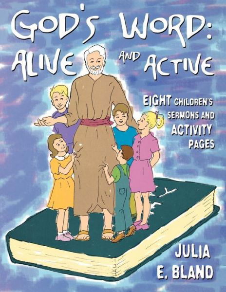 Cover for Julia E. Bland · God's Word: Alive and Active (Taschenbuch) (2002)