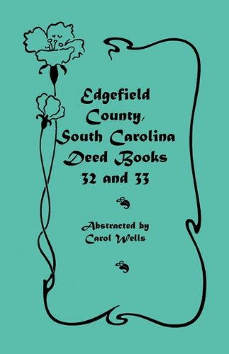 Cover for Carol Wells · Edgefield County, South Carolina: Deed Books 32 and 33 (Pocketbok) (2009)