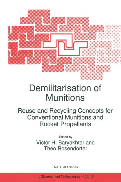 Cover for V Baryakhtar · Demilitarisation of Munitions: Reuse and Recycling Concepts for Conventional Munitions and Rocket Propellants - Nato Science Partnership Subseries: 1 (Hardcover Book) (1997)