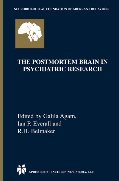 Galila Agam · The Postmortem Brain in Psychiatric Research - Neurobiological Foundation of Aberrant Behaviors (Hardcover Book) [2002 edition] (2001)