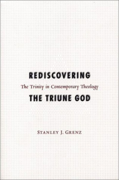 Cover for Stanley J. Grenz · Rediscovering the Triune God: The Trinity in Contemporary Theology (Taschenbuch) (2004)