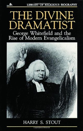 Cover for Harry S. Stout · The Divine Dramatist: George Whitefield and the Rise of Modern Evangelicalism - Library of Religious Biography Series (Taschenbuch) (1991)
