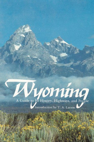 Cover for Federal Writers' Project · Wyoming: A Guide to Its History, Highways, and People (Paperback Book) (1981)