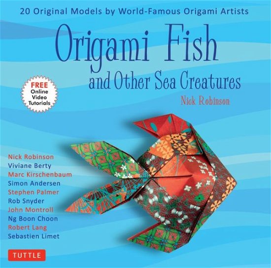 Origami Fish and Other Sea Creatures Kit: 20 Original Models by World-Famous Origami Artists - Nick Robinson - Books - Tuttle Publishing - 9780804849548 - March 13, 2018