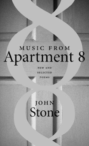 Cover for John Stone · Music from Apartment 8: New and Selected Poems (Pocketbok) [First edition] (2004)