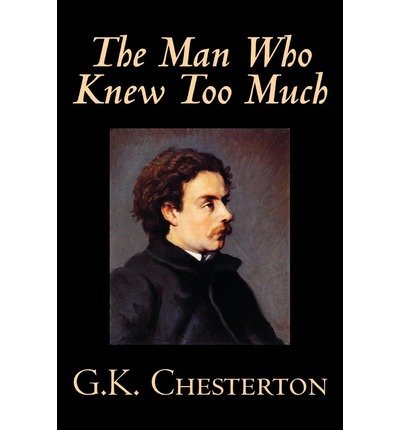 Cover for G. K. Chesterton · The Man Who Knew Too Much (Wildside Mystery Classic) (Taschenbuch) (2004)