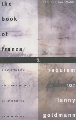 Cover for Ingeborg Bachmann · The Book of Franza and Requiem for Fanny Goldmann (Pocketbok) (2010)