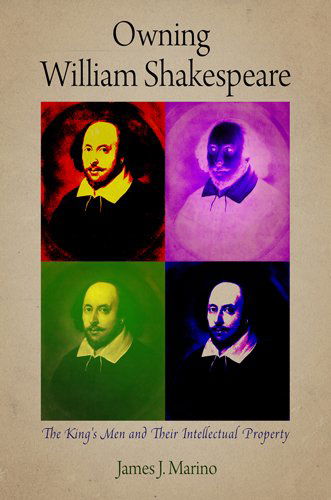 Cover for James J. Marino · Owning William Shakespeare: The King's Men and Their Intellectual Property - Material Texts (Paperback Book) (2013)