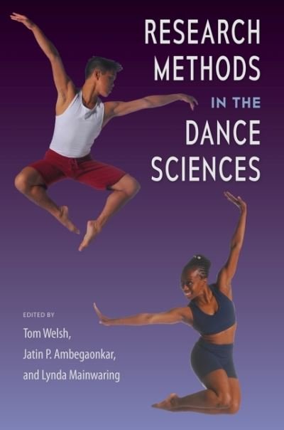 Research Methods in the Dance Sciences - Tom Welsh - Books - University Press of Florida - 9780813069548 - December 15, 2022