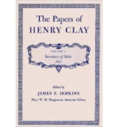 Cover for Henry Clay · The Papers of Henry Clay: Secretary of State, 1825 (Hardcover bog) (1972)