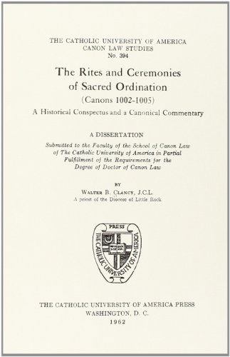 Cover for Clancy · The Rites and Ceremonies of Sacred Ordination (Canons 1002 1005) (1962) (Canon Law Dissertations) (Hardcover Book) (2013)