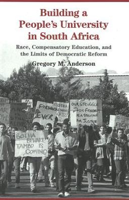 Cover for Gregory M. Anderson · Building a People's University in South Africa: Race, Compensatory Education, and the Limits of Democratic Reform - History of Schools and Schooling (Paperback Book) (2002)