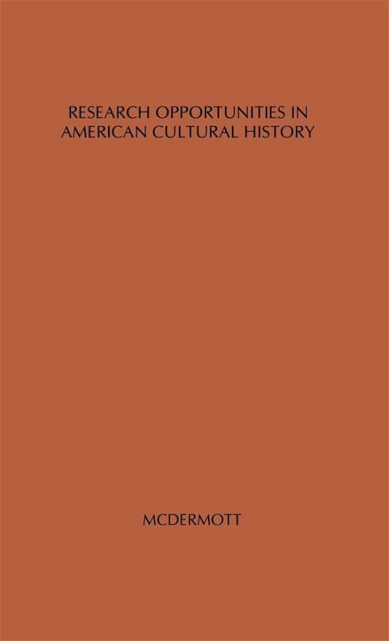 Cover for Mcdermott · Research Opportunities in American Cultural History. (Inbunden Bok) [New edition] (1977)