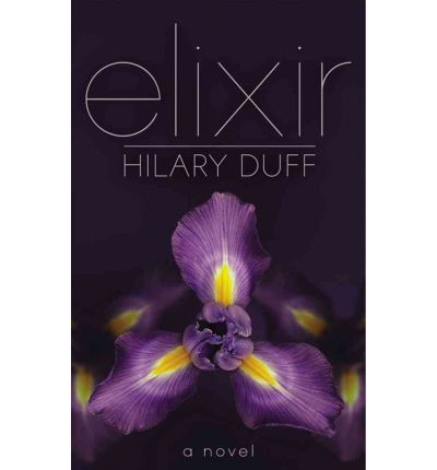 Elixir - Hilary Duff - Książki - Simon & Schuster Ltd - 9780857070548 - 7 lipca 2011