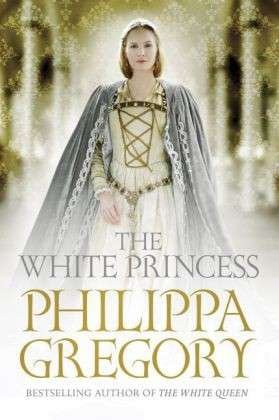 The White Princess - COUSINS' WAR - Philippa Gregory - Kirjat - Simon & Schuster Ltd - 9780857207548 - torstai 27. helmikuuta 2014