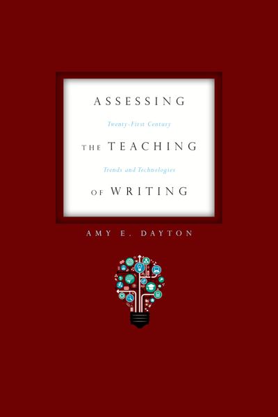 Cover for Amy E Dayton · Assessing the Teaching of Writing (Taschenbuch) (2015)