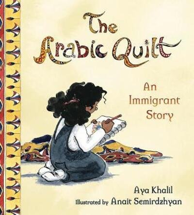 Cover for Aya Khalil · The Arabic Quilt: An Immigrant Story (Gebundenes Buch) (2020)