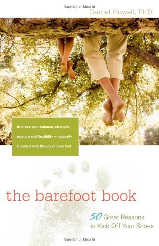 Cover for L. Daniel Howell · The Barefoot Book: 50 Great Reasons to Kick off Your Shoes (Paperback Book) (2010)