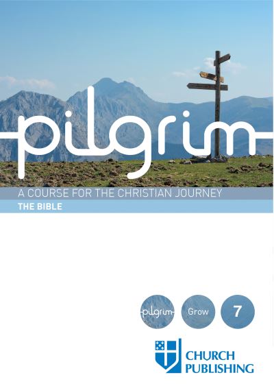 Cover for Stephen Cottrell · Pilgrim - The Bible : A Course for the Christian Journey (Paperback Book) (2016)