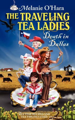 Cover for Melanie B. O'hara-sayles · The Traveling Tea Ladies Death in Dallas (Paperback Book) [Revised edition] (2012)