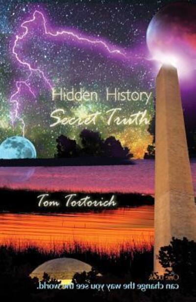 Cover for Tom Tortorich · Hidden History, Secret Truth (Paperback Book) (2015)