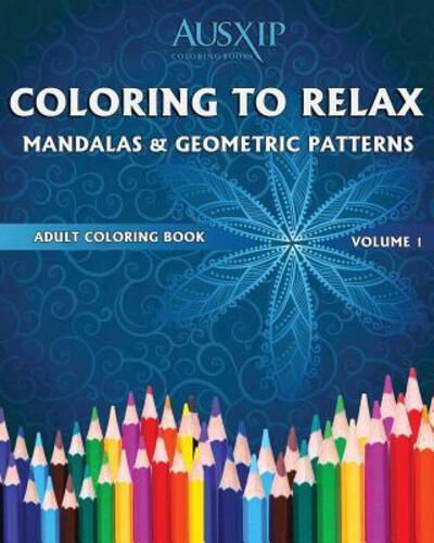 Cover for Mary D Brooks · Coloring To Relax Mandalas &amp; Geometric Patterns (Paperback Book) (2016)