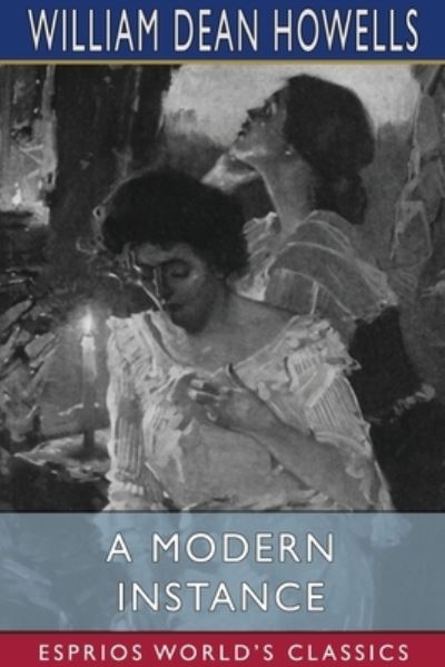 A Modern Instance - William Dean Howells - Bøker - Blurb - 9781006080548 - 26. april 2024