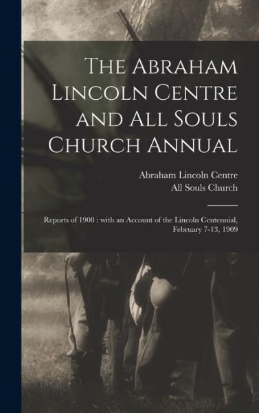 Cover for Ill ) Abraham Lincoln Centre (Chicago · The Abraham Lincoln Centre and All Souls Church Annual (Hardcover Book) (2021)