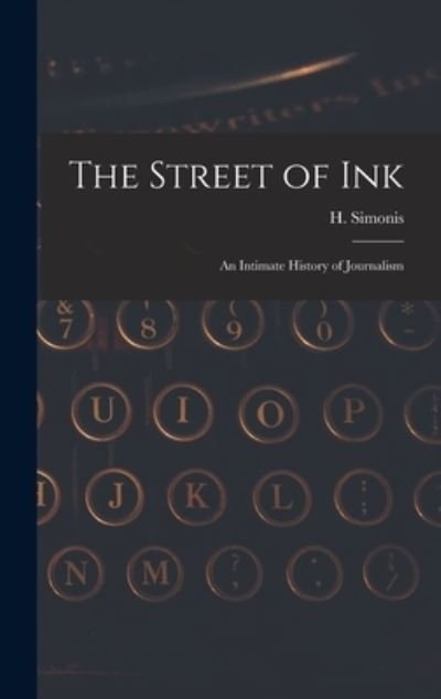 Cover for H (Henry) D 1954 Simonis · The Street of Ink [microform] (Hardcover Book) (2021)