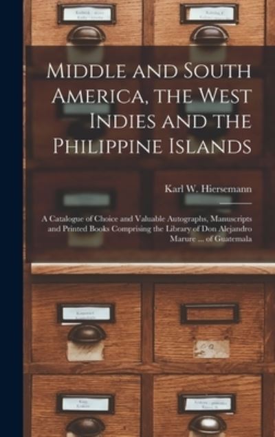 Cover for Karl W Hiersemann (Firm) · Middle and South America, the West Indies and the Philippine Islands (Hardcover bog) (2021)