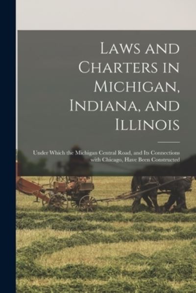 Cover for Anonymous · Laws and Charters in Michigan, Indiana, and Illinois (Paperback Book) (2021)