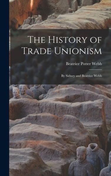 Cover for Beatrice Potter Webb · History of Trade Unionism (Bok) (2022)