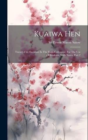 Cover for Sir Ernest Mason Satow · Kuaiwa Hen (Book) (2023)