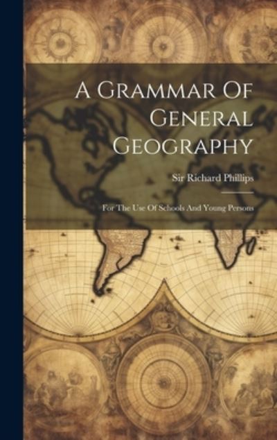 Cover for Richard Phillips · Grammar of General Geography (Buch) (2023)