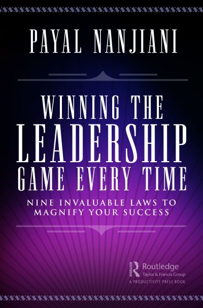 Cover for Payal Nanjiani · Win the Leadership Game Every Time: Nine Invaluable Laws to Magnify Your Success (Inbunden Bok) (2022)