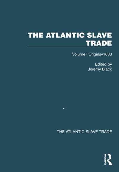 The Atlantic Slave Trade: Volume I Origins–1600 - The Atlantic Slave Trade (Paperback Book) (2025)