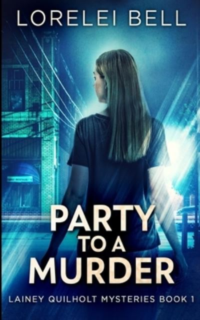 Cover for Lorelei Bell · Party to a Murder (Lainey Book 1) (Paperback Book) (2021)