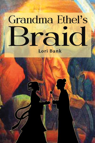 Cover for Lori Bank · Grandma Ethel's Braid (Paperback Book) (2023)