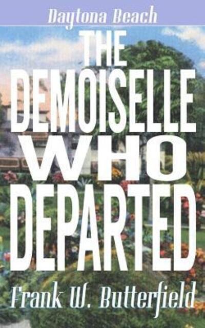 Cover for Frank W Butterfield · The Demoiselle Who Departed (Paperback Bog) (2019)