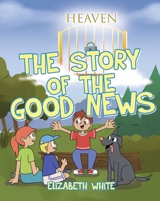 Cover for Elizabeth White · The Story of the Good News (Paperback Book) (2019)