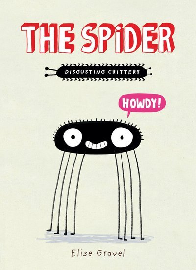 Cover for Elise Gravel · The Spider: The Disgusting Critters Series - Disgusting Critters (Taschenbuch) (2016)