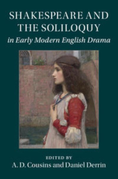 Cover for A D Cousins · Shakespeare and the Soliloquy in Early Modern English Drama (Hardcover Book) (2018)