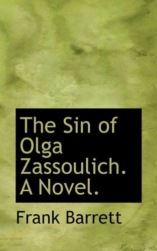 Cover for Frank Barrett · The Sin of Olga Zassoulich. a Novel. (Paperback Book) (2009)